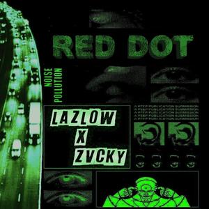 RED DOT (feat. ZVCKY) [Explicit]