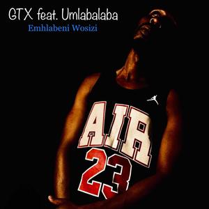 Emhlabeni Wosizi (feat. Umlabalaba)