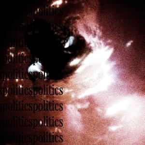 politics (feat. kie & dxrkknght) (Explicit)