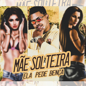 Ela Pede Bença Mãe Solteira