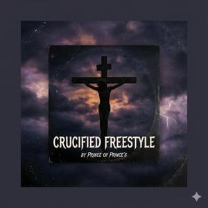 Crucified Freestyle (Explicit)