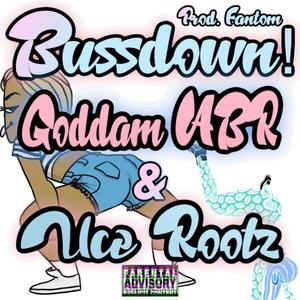 Bussdown! (feat. Uce Rootz) [Explicit]