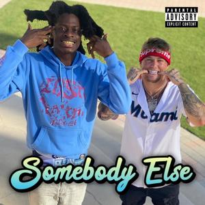 Somebody Else (feat. Trapland Pat) (Explicit)