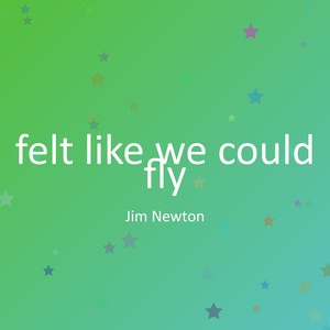 felt like we could fly