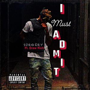 I Must Admit (feat. Drew Rich) (Explicit)