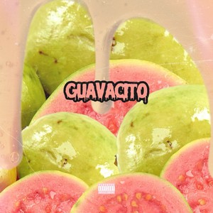 Guavacito (Explicit)