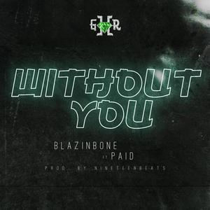 Without You (feat. Paid.)