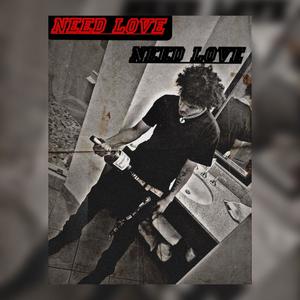 Need Love (Explicit)