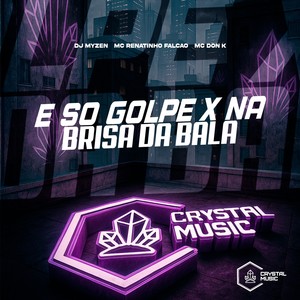 É Só Golpe X Na Brisa Da Bala (Explicit)