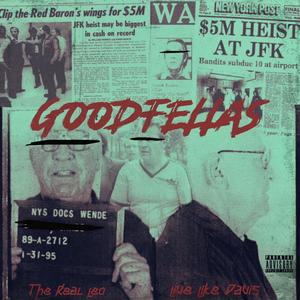 Goodfellas (feat. LiveLikeDavis & Dj Express) (Explicit)