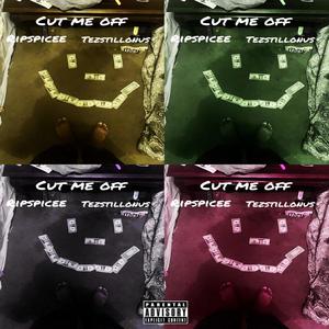 Cut Me Off (Explicit)