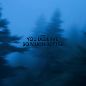 Boone - you deserve so much better