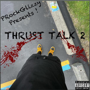 Thrust Talk 2 (Explicit)