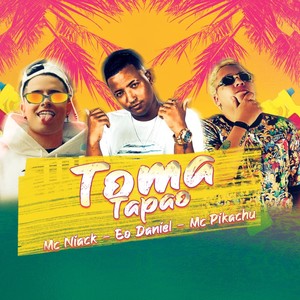 Toma Tapão(feat. Mc Pikachu & Mc Niack) (Remix)