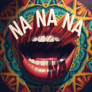 Na na na
