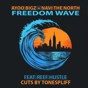 Freedom Wave (feat. Reef Hustle & Tone Spliff) (Explicit)