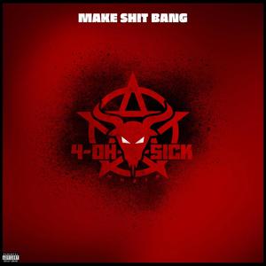 Make **** Bang (feat. Sentinal) [Explicit]