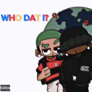 Who Dat !? (feat. Freshie) [Explicit]