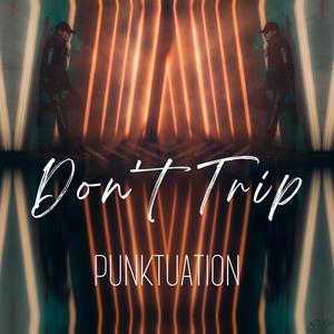 Don't Trip (Explicit)