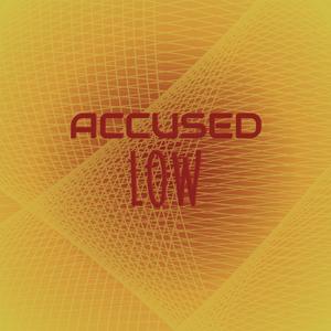 Accused Low