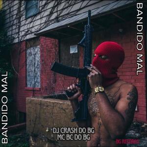 BANDIDO MAL (feat. MC Bc do BG)