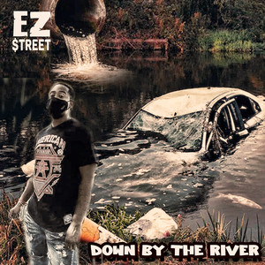 DOWN BY THE RIVER (Explicit)