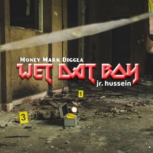 Wet Dat Boy (feat. Junior Hussein) [Explicit]