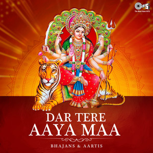 Dar Tere Aaya Maa: Bhajans & Aartis