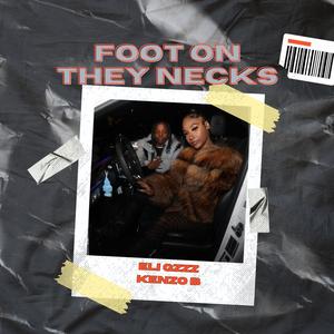 Foot On They Knecks (feat. Kenzo B) (Explicit)