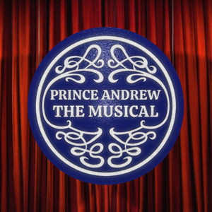 Prince Andrew: The Musical (Original TV Soundtrack) [Explicit]