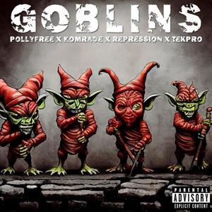 Goblins Cypher (feat. Komrade, TekPro & Reppresion) [Explicit]