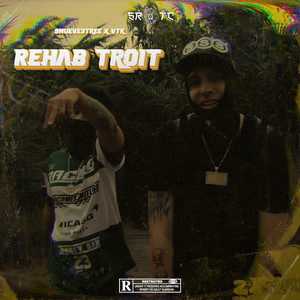 Rehab Troit (Explicit)