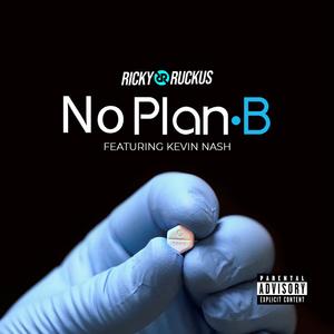 No Plan B (Explicit)