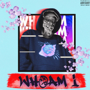 Whoam I (Explicit)