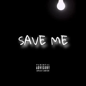 SAVE ME (Explicit)