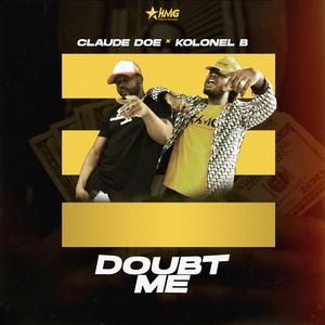 Doubt Me (feat. Kolonel B)