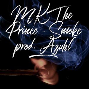 Smoke (feat. MK the Prince)