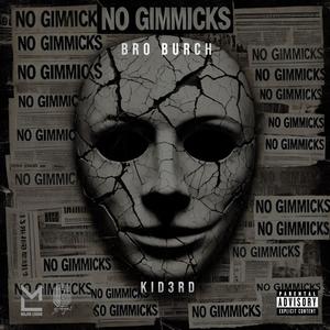 NO GIMMICKS (feat. Bro Burch & Kid3rd) (Explicit)