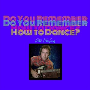 Do You Remember How to Dance?