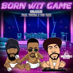 Born wit Game (feat. Yowda & Too Tone) [Explicit]