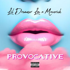 PROVOCATIVE (feat. Mxverick) (Explicit)