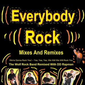 Everybody Rock Remix – Rock / Pop Heavy Drum Mix(with DD Rapman) (Everybody Rock Remixed with Heavy Queen Style Drum Intro – Yes, Yes, Yes, We Will We Will Rock You)
