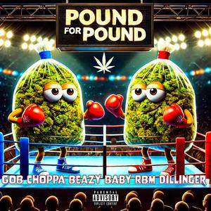 Pound For Pound (feat. Beazy Baby & RBM Dillinger) (Explicit)