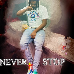 Never Stop (Explicit)