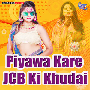 Piyawa Kare Jcb Ki Khudai