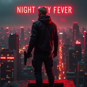 NIGHT CITY FEVER (Explicit)