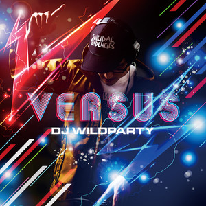 DJ Wildparty presents Versus