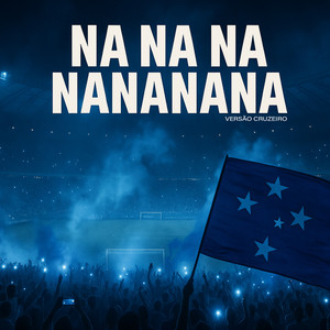 NA NA NA NANANANA - VERSAO CRUZEIRO