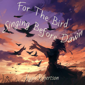 For The Bird Singing Before Dawn (Holiday Version)