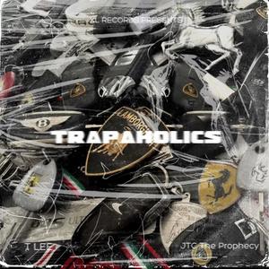 Trapaholics (feat. T LEE & JTC The Prophecy) [Explicit]